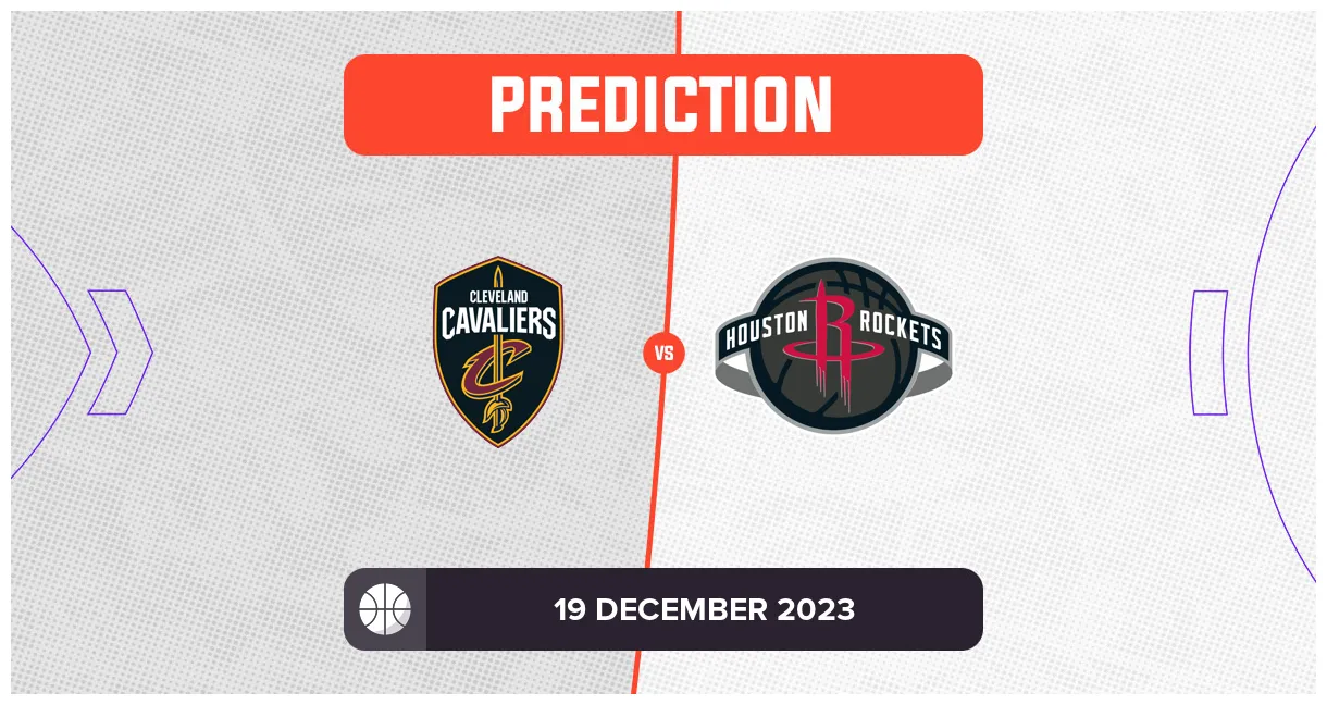 Cavaliers vs Rockets Prediction and NBA Tips - 19 December 2023