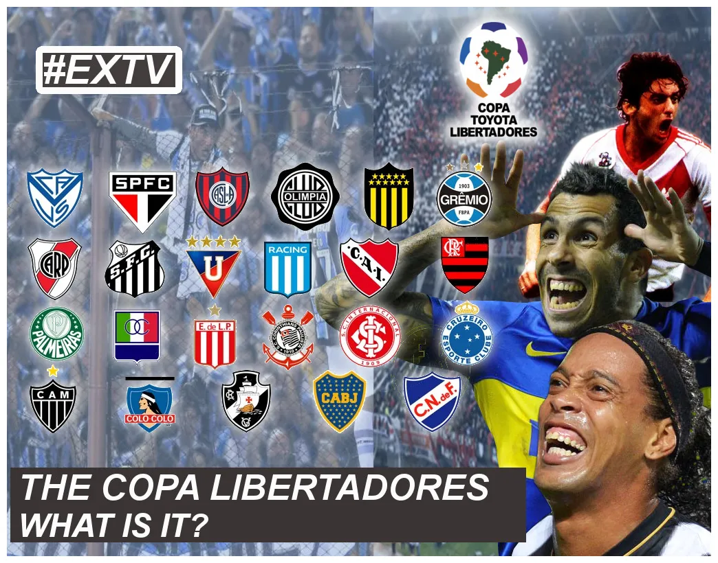 Copa Libertadores – What is it? – EXTV Media