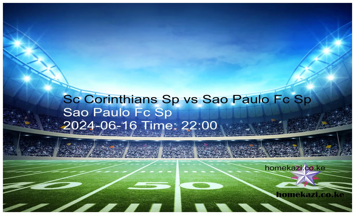 Sc Corinthians Sp vs Sao Paulo Fc Sp Prediction, kick-off time, TV