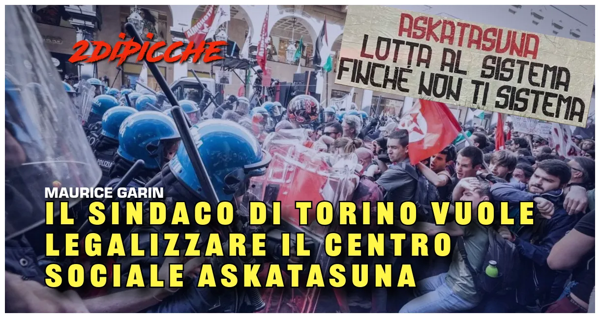 Il sindaco di torino vuole legalizzare il centro sociale askatasuna