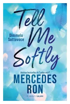 Tell me softly. dimmelo sottovoce mercedes ron recensione libro