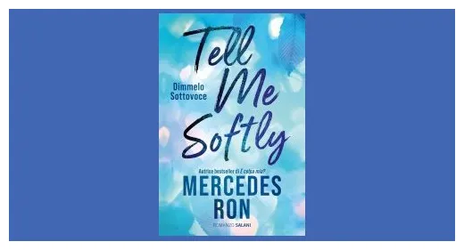 Tell me softly. dimmelo sottovoce mercedes ron recensione libro