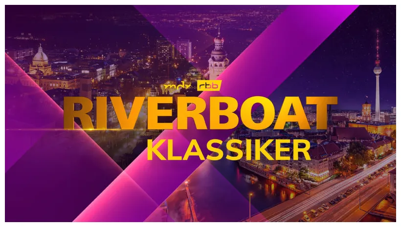 „RIVERBOAT“ Fr., 01.09.2023, MDR Fernsehen: „Riverboat – Klassiker