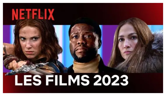 Netflix découvrez la liste complète des films qui arrivent en 2023