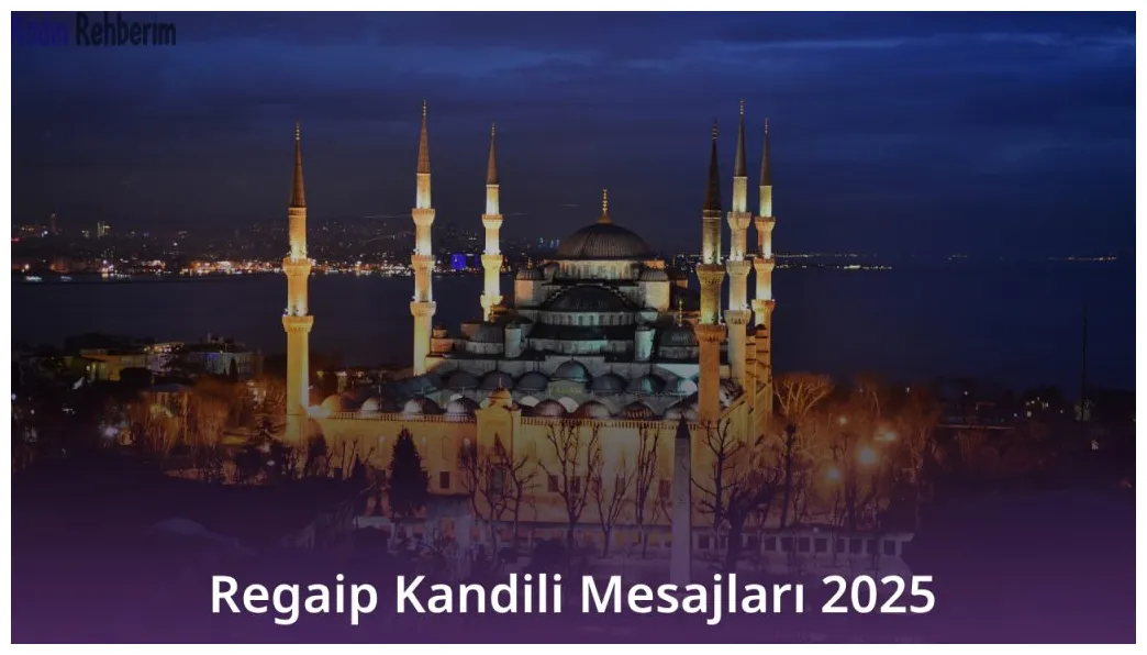 Regaip kandili mesajları 2025 » kadın rehberim