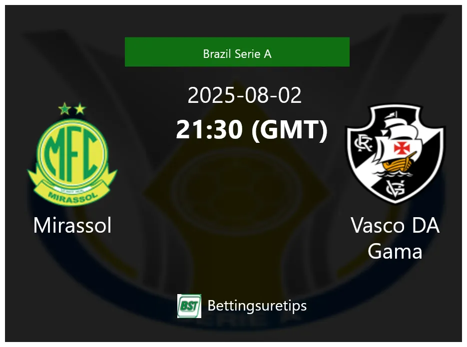 Mirassol vs vasco da gama's prediction and betting tips 2nd august 2025