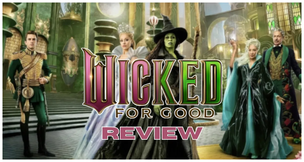 ‘Wicked: For Good’ is a Scattershot, Bloated, and Aimless Stumble